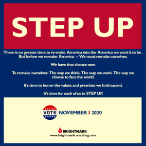 BrightMark Step Up Campaign graphic 7 - step up on November 3 2020